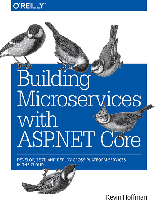 Title details for Building Microservices with ASP.NET Core by Kevin Hoffman - Available